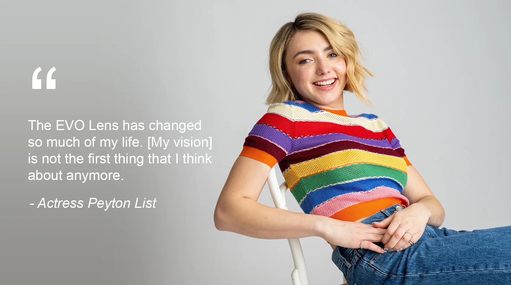 Actress Peyton List Testimonial for EVO ICL